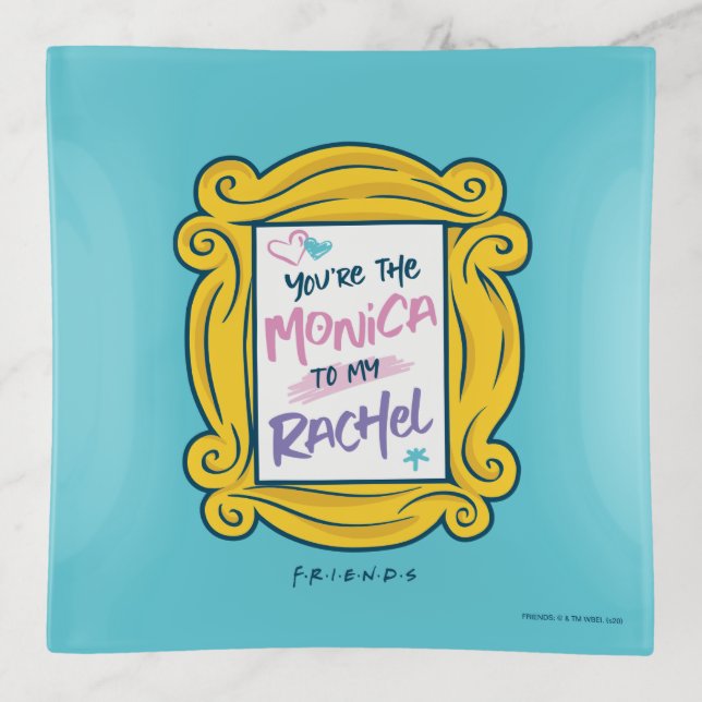 FRIENDS™ Peephole | You're the Monica to my Rachel Trinket Tray (Front)
