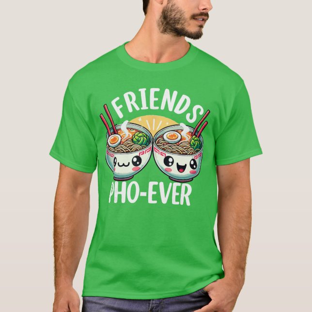 Friends PhoEver Cute Vietnamese pho Noodle Soup Bo T-Shirt (Front)
