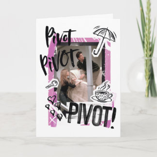 FRIENDS™ | Pivot Pivot PIVOT! Card