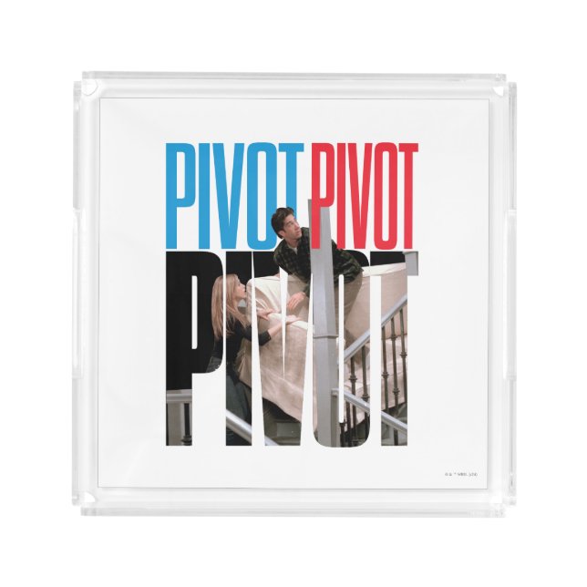 FRIENDS™ | PIVOT PIVOT PIVOT Quote Acrylic Tray (Front)
