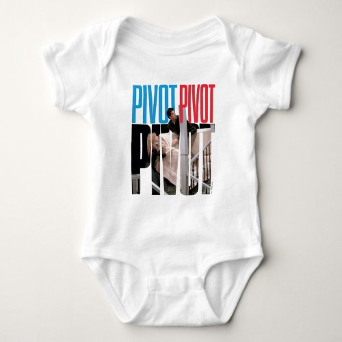 FRIENDS  PIVOT PIVOT PIVOT Quote Baby Bodysuit