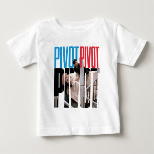 FRIENDS  PIVOT PIVOT PIVOT Quote Baby T_Shirt