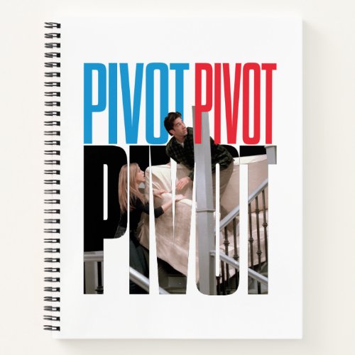 FRIENDS  PIVOT PIVOT PIVOT Quote Notebook