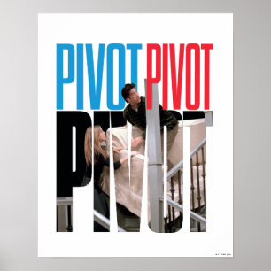 FRIENDS™ PIVOT PIVOT PIVOT Quote Poster