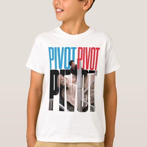 FRIENDS  PIVOT PIVOT PIVOT Quote T_Shirt