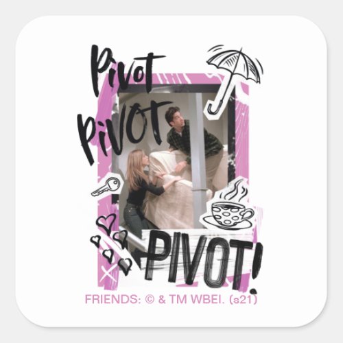 FRIENDS  Pivot Pivot PIVOT Square Sticker