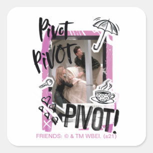 FRIENDS™   Pivot Pivot PIVOT! Square Sticker