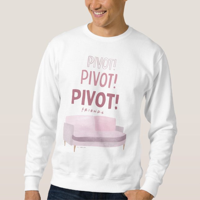 FRIENDS™ | Pivot Pivot Pivot Sweatshirt (Front)