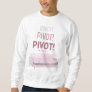 FRIENDS™ | Pivot Pivot Pivot Sweatshirt