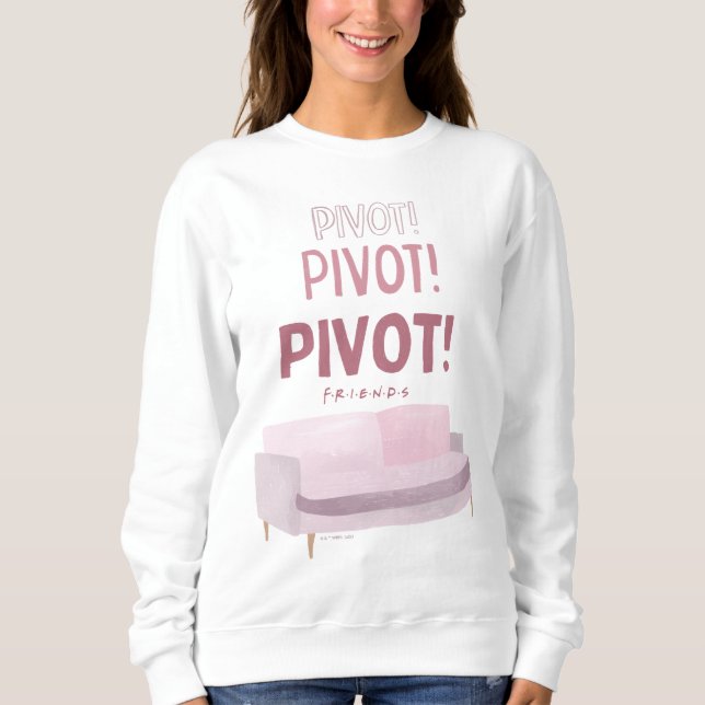FRIENDS™ | Pivot Pivot Pivot Sweatshirt (Front)