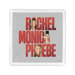 FRIENDS™   Rachel, Monica & Phoebe Acrylic Tray