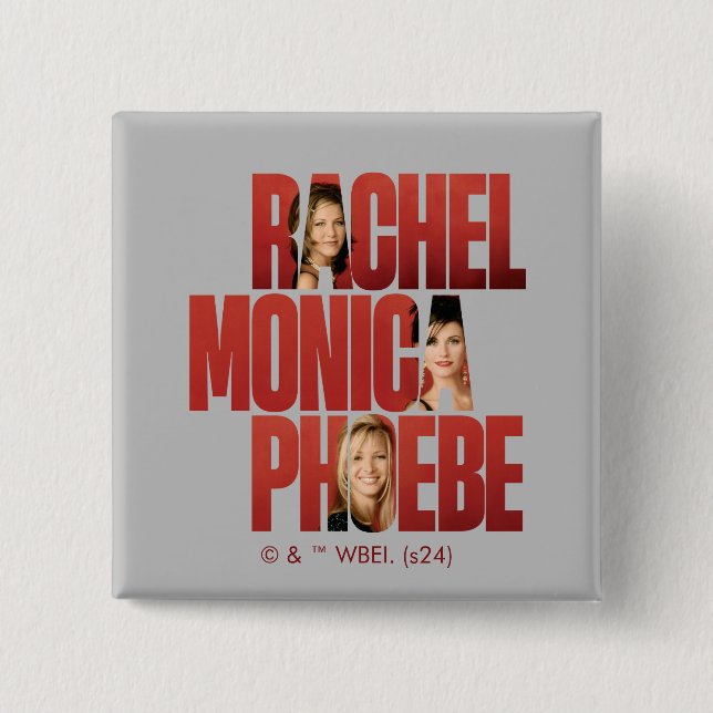 FRIENDS™ | Rachel, Monica & Phoebe Button (Front)