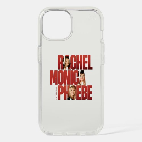 FRIENDS  Rachel Monica  Phoebe iPhone 15 Case