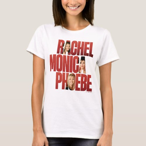 FRIENDS  Rachel Monica  Phoebe T_Shirt