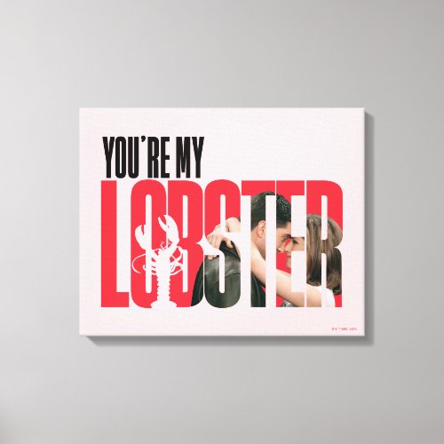 FRIENDS  Rachel  Ross _ Youre My Lobster Canvas Print