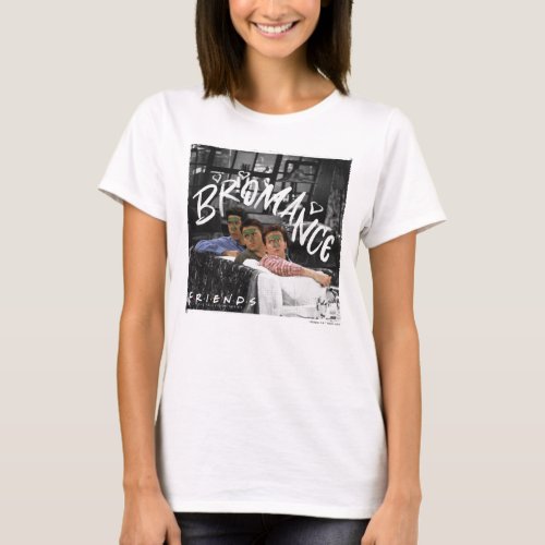 FRIENDS  Ross Joey  Chandler Bromance T_Shirt