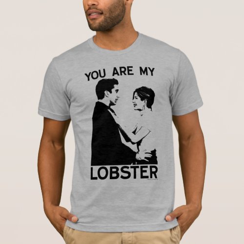 FRIENDS  Ross  Rachel _ You Are My Lobster T_Shirt