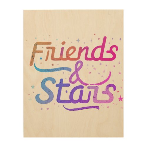 Friends  Stars  Wood Wall Art