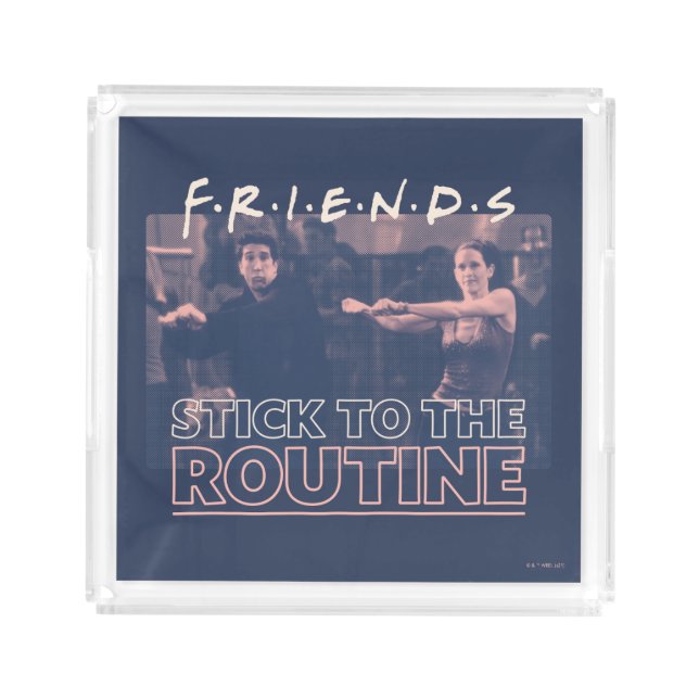 FRIENDS™ | Stick to the Routine Acrylic Tray (Front)