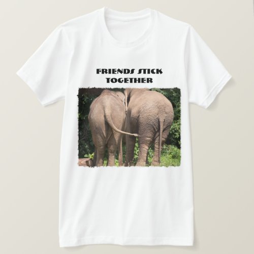 Friends Stick Together Elephants Tee Shirt