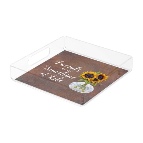 Friends Sunshine Sunflowers in Vase Rustic Brown Acrylic Tray