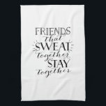 Friends Sweat Workout Towel<br><div class="desc">A great workout towel to bring along to your next gym outing with friends. Friends that sweat together,  stay together!</div>