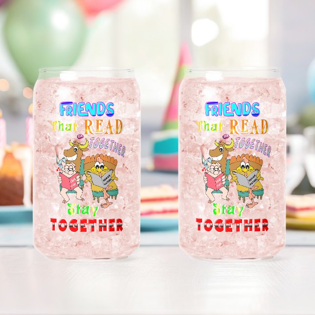 Friends That Read Together Stay Together Can Glass (Insitu (Birthday))
