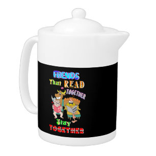 Friends That Read Together Stay Together Teapot