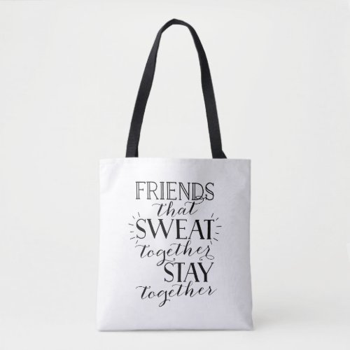 Friends that sweat together gym tote bag