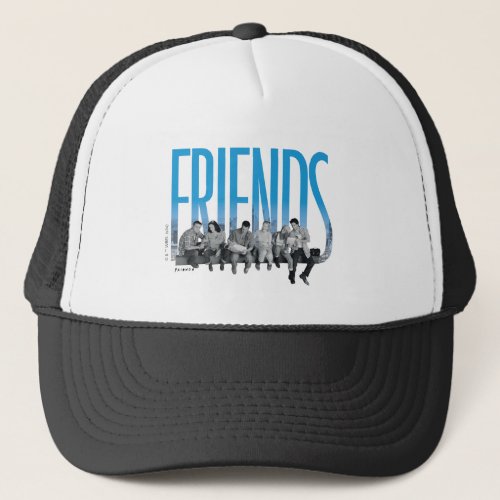 FRIENDS  The Gang Trucker Hat