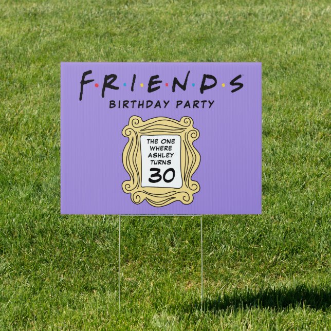 FRIENDS™ | The One With the 30th Birthday Sign (Insitu)