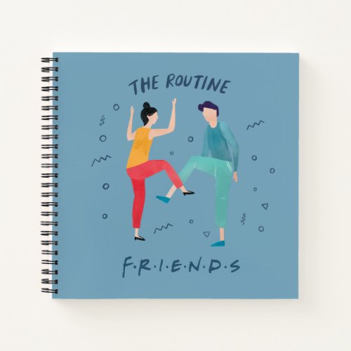 FRIENDSâ  The Routine Notebook