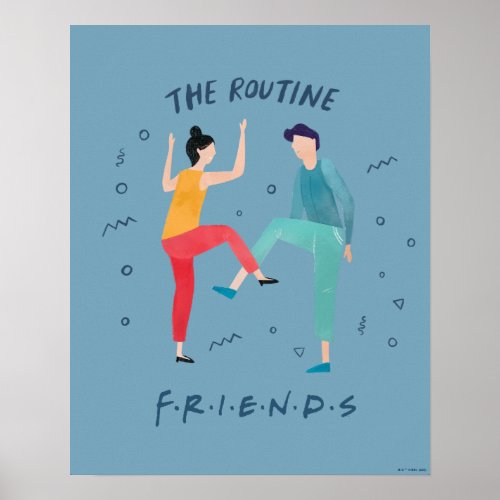 FRIENDSâ  The Routine Poster