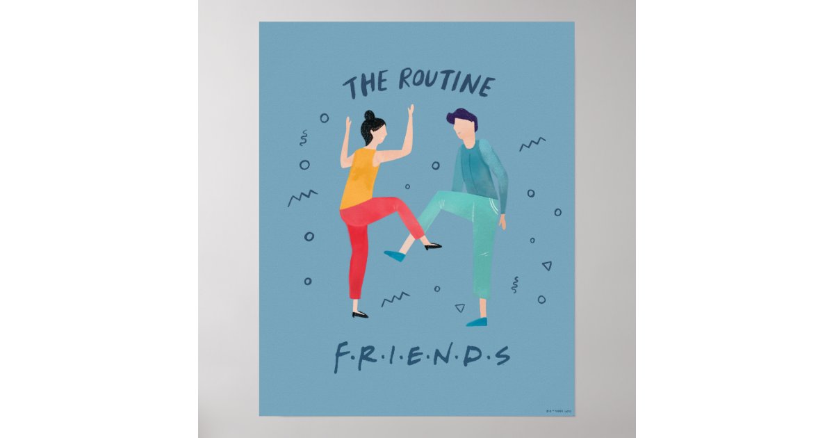 FRIENDS™ | The Routine Poster | Zazzle
