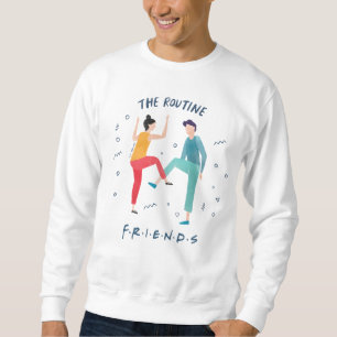 FRIENDS™   The Routine Sweatshirt