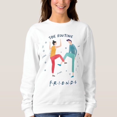 FRIENDSâ  The Routine Sweatshirt