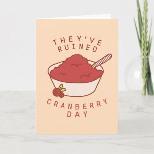 FRIENDS™   They've Ruined Cranberry Day Card
