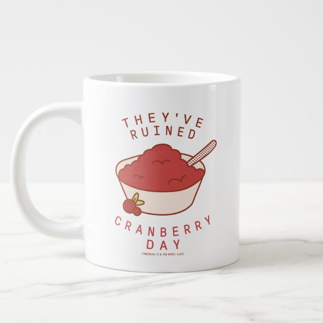 FRIENDS™ | They've Ruined Cranberry Day Giant Coffee Mug (Left)