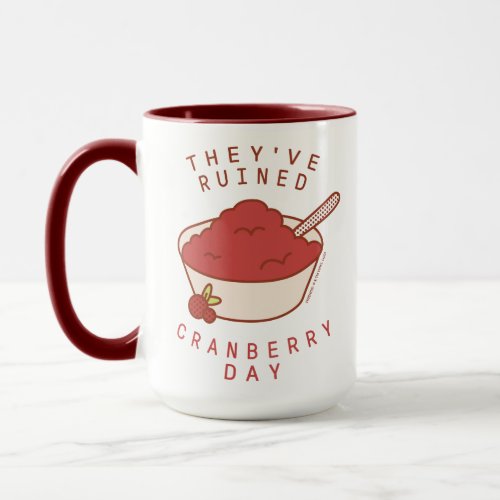FRIENDS  Theyve Ruined Cranberry Day Mug