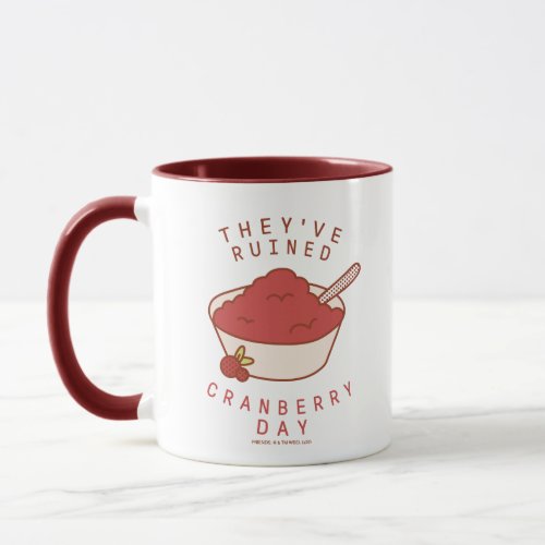 FRIENDSâ  Theyve Ruined Cranberry Day Mug