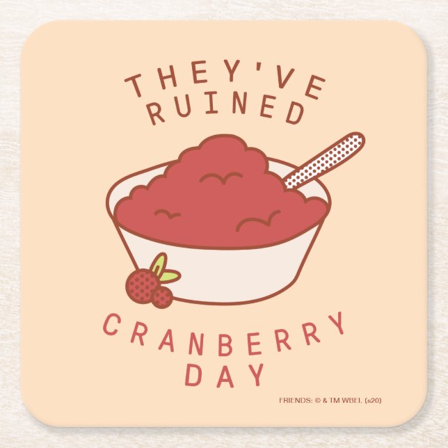 FRIENDS™ | They've Ruined Cranberry Day Square Paper Coaster (Front)