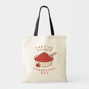 FRIENDS™ They've Ruined Cranberry Day Tote Bag