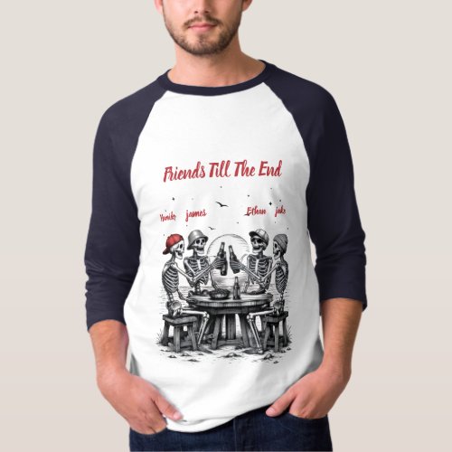 Friends Till The End Skeleton  Party T-Shirt