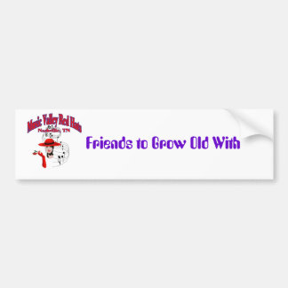 Friends to Grow Old With Bumper Sticker