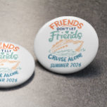 Friends Trip Cruising Cruise Cabin Door Button<br><div class="desc">This design may be personalized in the area provided by changing the photo and/or text. Or it can be customized by clicking Personalize this Template and then choosing the click to customize further option and delete or change the color of the background, add text, change the text color or style,...</div>