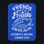Friends Trip Cruising Cruise Cabin Door  Magnet<br><div class="desc">This design may be personalized in the area provided by changing the photo and/or text. Or it can be customized by clicking Personalize this Template and then choosing the click to customize further option and delete or change the color of the background, add text, change the text color or style,...</div>