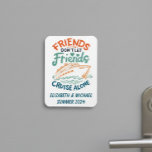 Friends Trip Cruising Cruise Cabin Door Magnet<br><div class="desc">This design may be personalized in the area provided by changing the photo and/or text. Or it can be customized by clicking Personalize this Template and then choosing the click to customize further option and delete or change the color of the background, add text, change the text color or style,...</div>