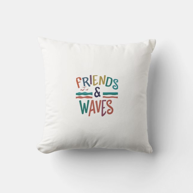 "Friends & Waves: Embrace the Shoreline Spirit" Throw Pillow (Front)