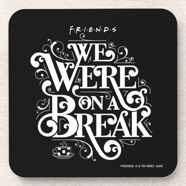 FRIENDS™ | We Were on a Break Beverage Coaster (Front)
