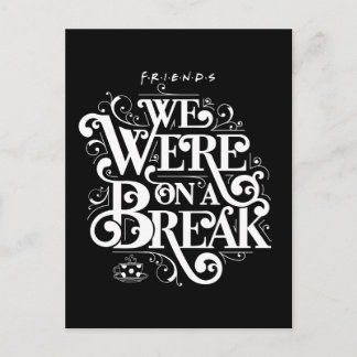 FRIENDS™ | We Were on a Break Invitation Postcard
